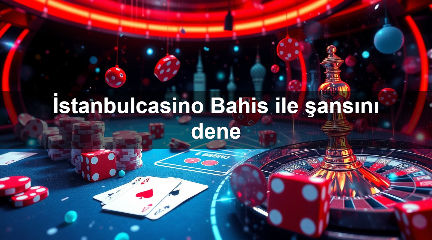 i stanbulcasino bahis ile ans n dene 1779747226725