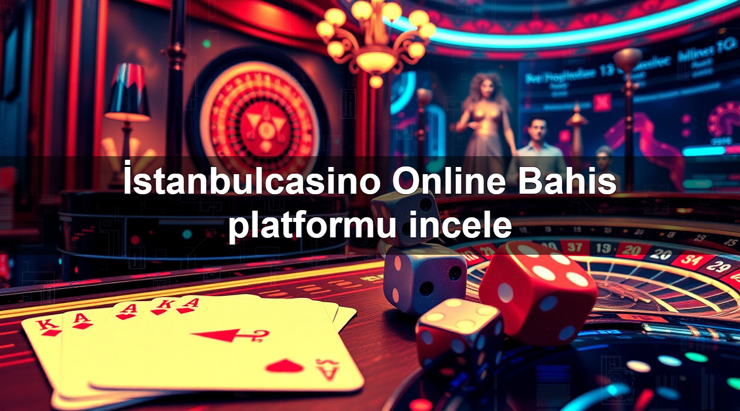 i stanbulcasino online bahis platformu incele 1779747241815