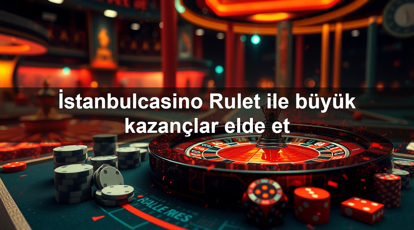 i stanbulcasino rulet ile b y k kazan lar elde et 1779747002019