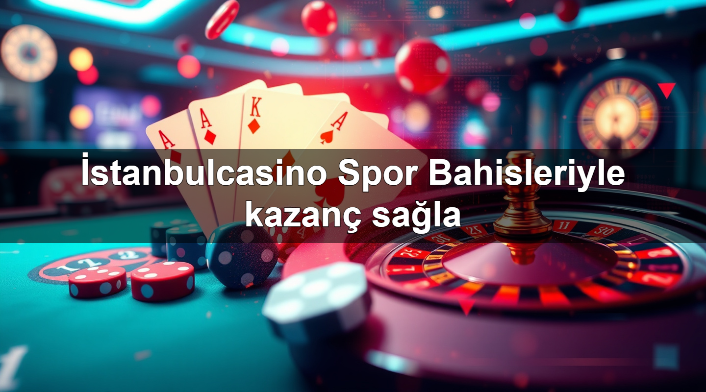 i stanbulcasino spor bahisleriyle kazan sa la 1779746960387